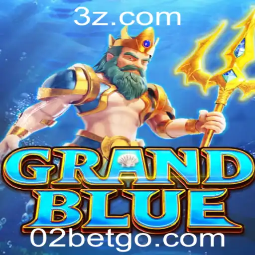 Explorando o Fascinante Mundo de GRANDBLUE e a Estratégia '02 Bet'